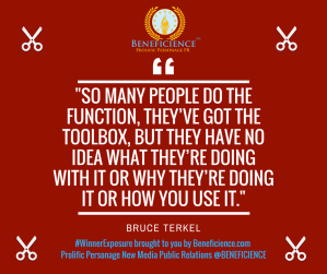 “So many people do the fuction, they've got the toolbox, but they have no idea what they're doing with it or why they're doing it or how to use it.” - Bruce Terkel #WinnerExposure brought to you by Beneficience.c.png