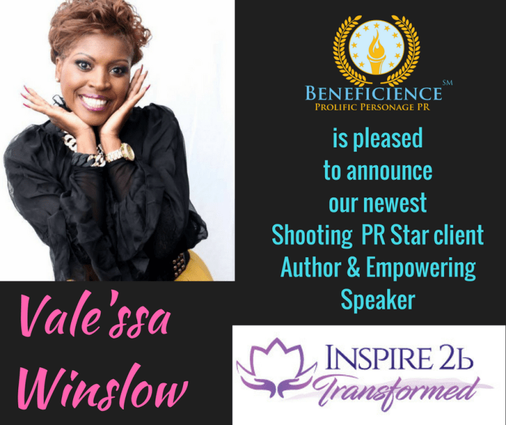 Beneficience Announces Our New Shooting PR Star Client Author Vale'ssa Winslow CEO of Inspired2BTransformed, LLC - ValessaTaylor.com.png