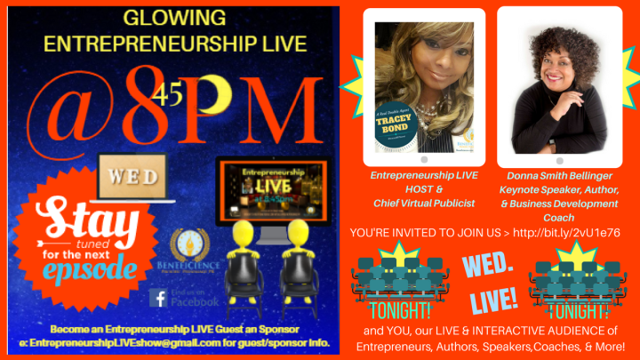 Entrepreneurship LIVE TONIGHT Our New Guest Entrepreneur Donna Smith Bellinger &amp; YOU our Interactive Audience at Facebook.comEntrpreneurshipLIVE (1)
